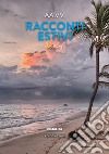 Racconti estivi 2023. Vol. 1 libro