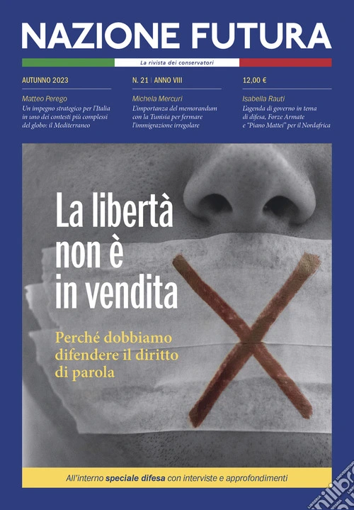 Nazione futura. Rivista di approfondimento politico, economico e culturale. Vol. 21: La libert� non � in vendita