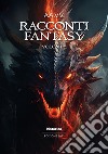 Racconti fantasy 2023. Vol. 1 libro