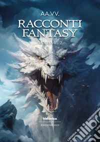 Racconti fantasy 2023. Vol. 2 libro