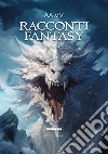 Racconti fantasy 2023. Vol. 2 libro