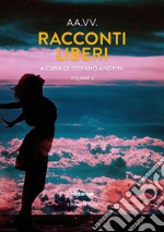 Racconti liberi. Vol. 2 libro