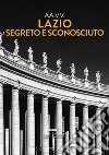 Lazio segreto e sconosciuto 2023 libro