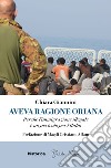 Aveva ragione Oriana. Perché l'immigrazione illegale è un pericolo per l'Italia libro di Giannini Chiara