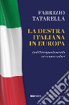 La destra italiana in Europa. Dall'europarlamento ai conservatori libro