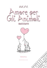 Racconti amore per gli animali 2024 libro