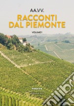 Racconti dal Piemonte 2024. Vol. 1 libro