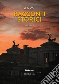 Racconti storici 2024. Vol. 2 libro