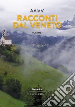 Racconti dal Veneto. Edizione 2024. Vol. 1 libro