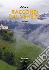 Racconti dal Veneto. Edizione 2024. Vol. 1 libro