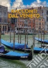 Racconti dal Veneto. Edizione 2024. Vol. 2 libro