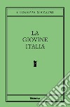 La Giovine Italia libro di Mazzini Giuseppe