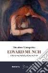 Edvard Munch. Vita tormentata di un artista libro di Gianquitto Massimo