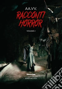 Racconti horror 2024. Vol. 2 libro