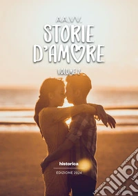 Storie d'amore 2024. Vol. 2 libro
