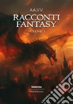 Racconti fantasy 2024. Vol. 1 libro