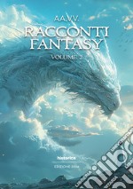 Racconti fantasy 2024. Vol. 2 libro