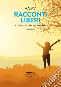 Racconti liberi (2024). Vol. 1 libro