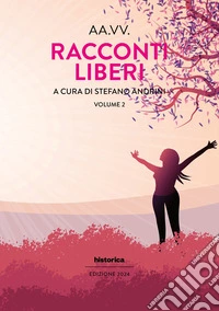 Racconti liberi (2024). Vol. 2 libro