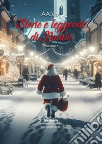 Storie e leggende di Natale (2024). Vol. 1 libro