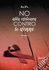 No alla violenza contro le donne 2025. Vol. 1 libro