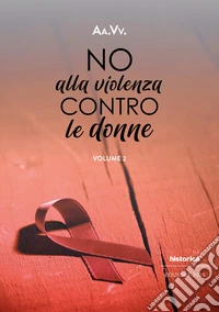 No alla violenza contro le donne 2025. Vol. 2 libro