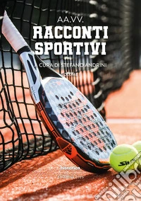 Racconti sportivi 2025. Vol. 1 libro