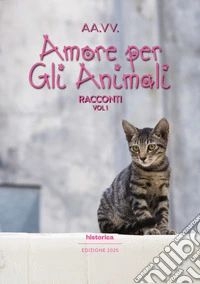 Amore per gli animali 2025. Vol. 1 libro