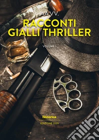 Racconti gialli thriller (2025). Vol. 1 libro