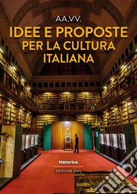 Idee e proposte per la cultura italiana libro