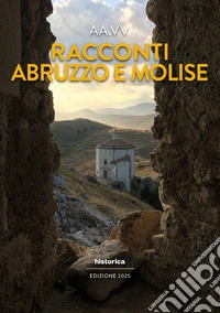 Racconti Abruzzo e Molise 2025
