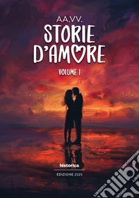 Storie d'amore 2025. Vol. 1 libro