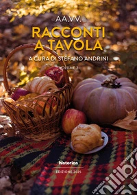 Racconti a tavola 2025. Vol. 2 libro