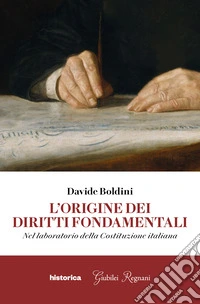 L'origine dei diritti fondamentali. Nel laboratorio della Costituzione italiana libro