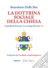 La dottrina sociale della Chiesa. La profezia di Leone XIII ai tempi di Leone XIV
