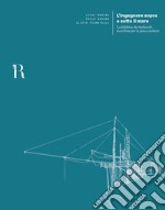 L'ingegnere sopra e sotto il mare. La fabbrica dei trabocchi, macchine per la pesca costiera libro