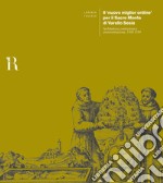 Il «nuovo miglior ordine» per il Sacro Monte di Varallo Sesia. Architettura, costruzione e amministrazione, 1560-1584