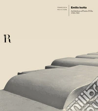 Emilio Isotta. Architettura all'Isola d'Elba 1948-1968 libro