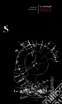 La città fragile. Dalla smart alla (r)evolving city libro