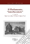 Studi pisani sul Parlamento. Vol. 8: Il Parlamento «interlocutore» libro