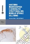 Anatomia macroscopica e generalità strutturali del midollo spinale dell'uomo libro