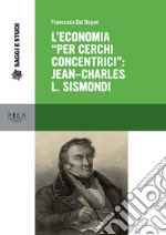 L'economia «per cerchi concentrici»: Jean-Charles L. Sismondi