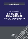 La società dell'orrore. Terrorismo e comunicazione nell'era del giornalismo emotivo libro di Rizzuto Francesca