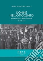 Donne nell'Ottocento. Rivendicazioni e cultura femminile libro