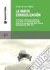 La nueva evagelización. Estrategias y recursos de cortesía en los discursos ante autoridades del papa Francisco en sus viajes apostólicos a países hispanohablantes (2015-2017) libro