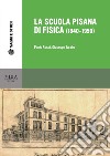 La scuola pisana di fisica (1840-1950) libro