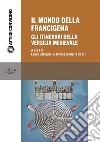 Il mondo della Francigena. Gli itinerari della Versilia medievale. Atti della Giornata di Studio (Pietrasanta, 11 giugno 2016) libro
