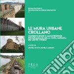 Le mura urbane crollano. Conservazione e manutenzione programmata della cinta muraria dei centri storici libro