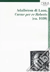 Adalberón di Laon, «Carme per re Roberto» (ca. 1030) libro di Rossi P. (cur.)