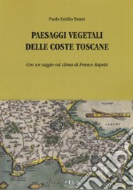 Paesaggi vegetali delle coste toscane